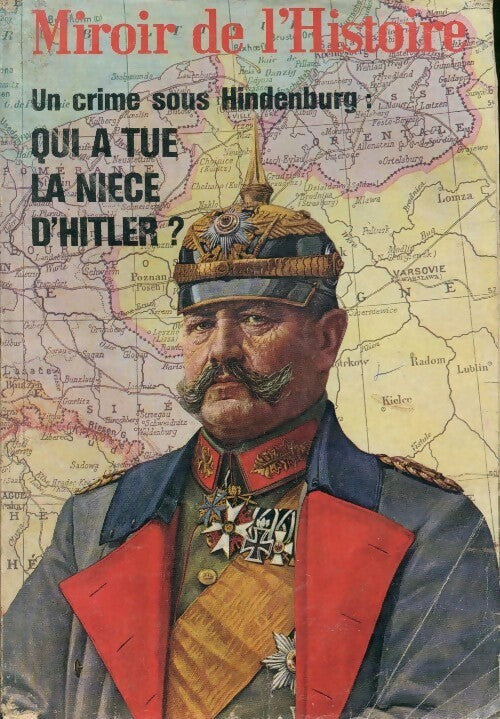Miroir de l'Histoire n°250 : Un crime sous Hindenburg, Qui a tué la nièce d'Hitler ? - Collectif - Livre
