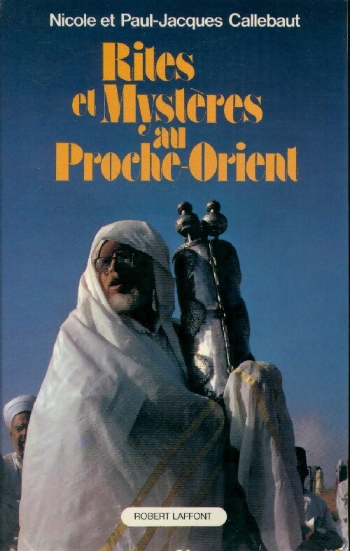 Rites et mystères au Proche-Orient - Paul-Jacques Callebaut - Livre