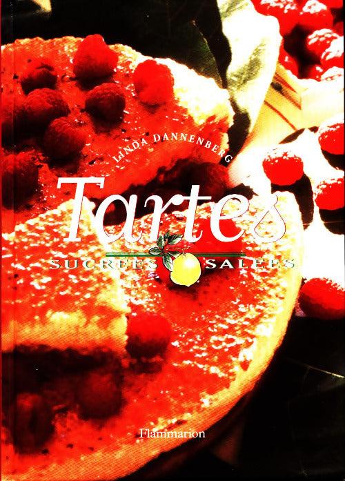 Tartes sucrées salées. 50 délicieuses recettes - Linda Dannenberg - Livre