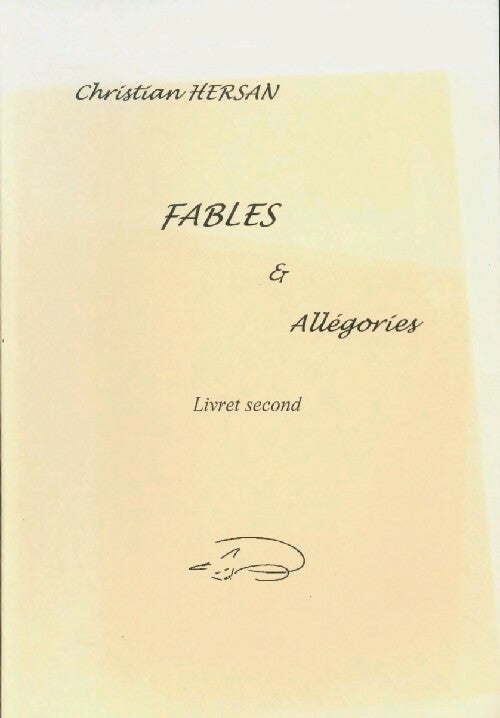 Fables & allégories Tome II - Christian Hersan - Livre