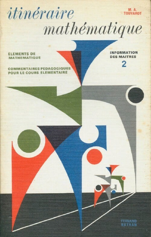 Itinéraire mathématique Tome II - M.A. Touyarot - Livre