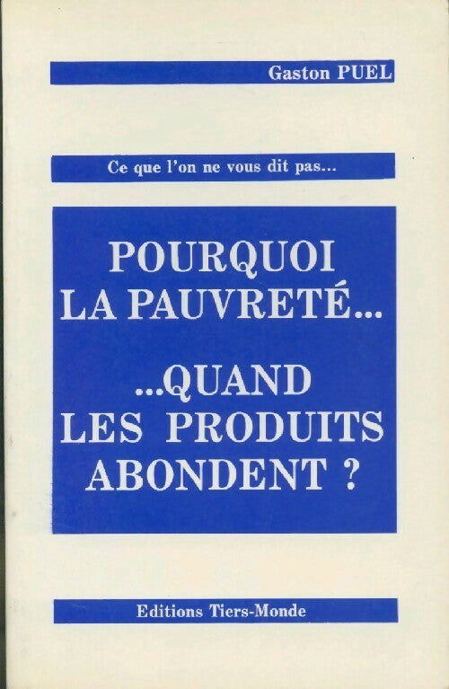 Pourquoi la pauvreté... quand les produits abondent ? - Gaston Puel - Livre
