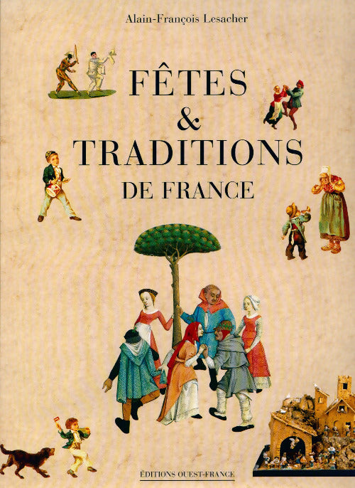 Fêtes & traditions de France - Alain-François Lesacher - Livre