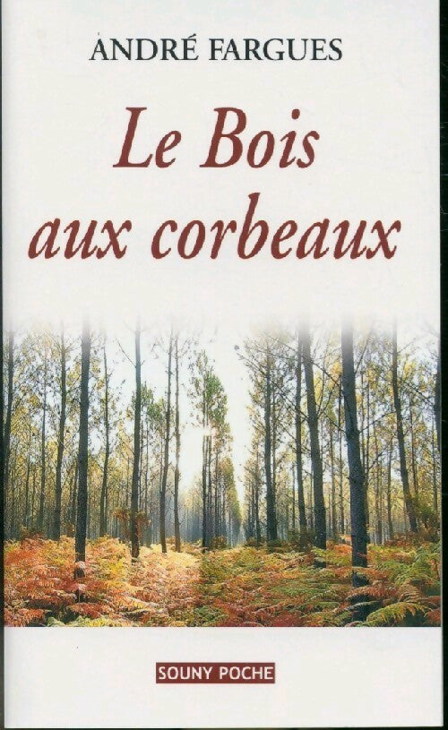 Le bois aux corbeaux - André Fargues - Livre