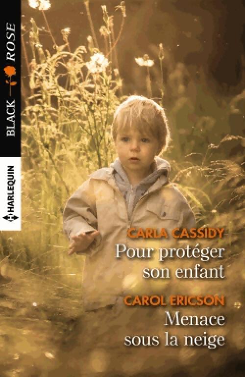 Pour protéger son enfant / Menace sous la neige - Carla Cassidy, Carol Ericson - Livre