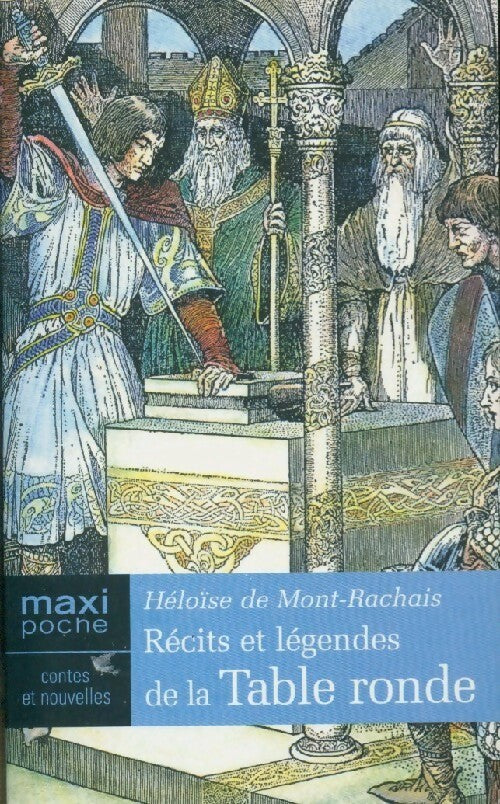 Récits et légendes de la Table ronde - Héloïse De Mont-Rachais - Livre
