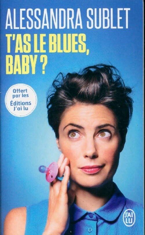 T'as le blues, baby ? - Alexandra Sublet - Livre