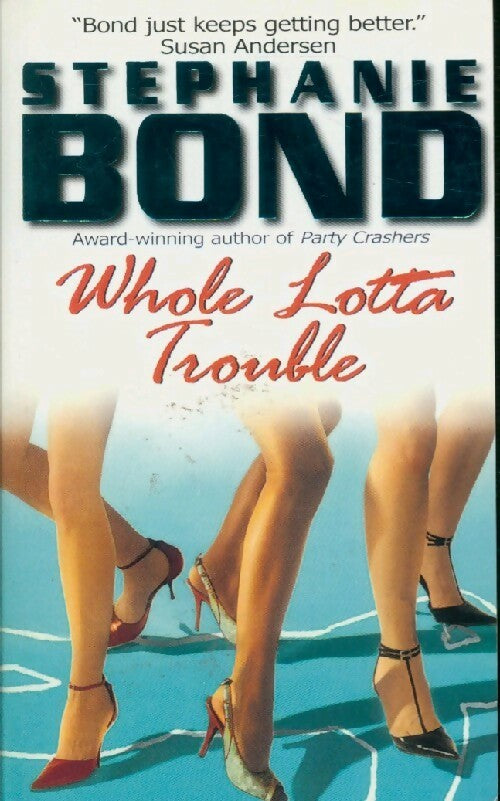 Whole Lotta trouble - Stephanie Bond - Livre