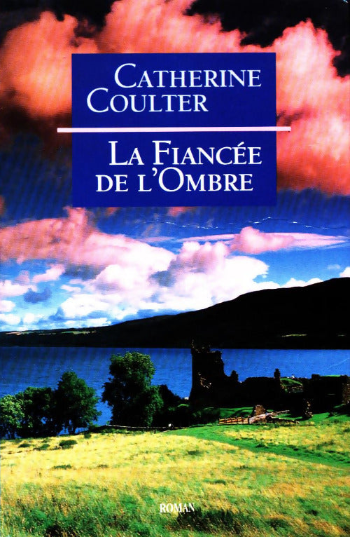 La fiancée de l'ombre - Catherine Coulter - Livre