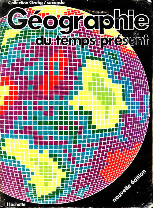 Géographie du temps présent - Collectif - Livre