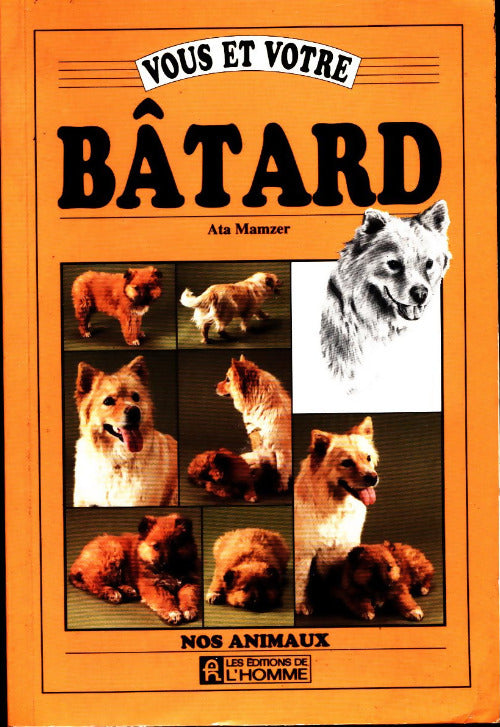 Vous et votre bâtard - Ata Mamzer - Livre