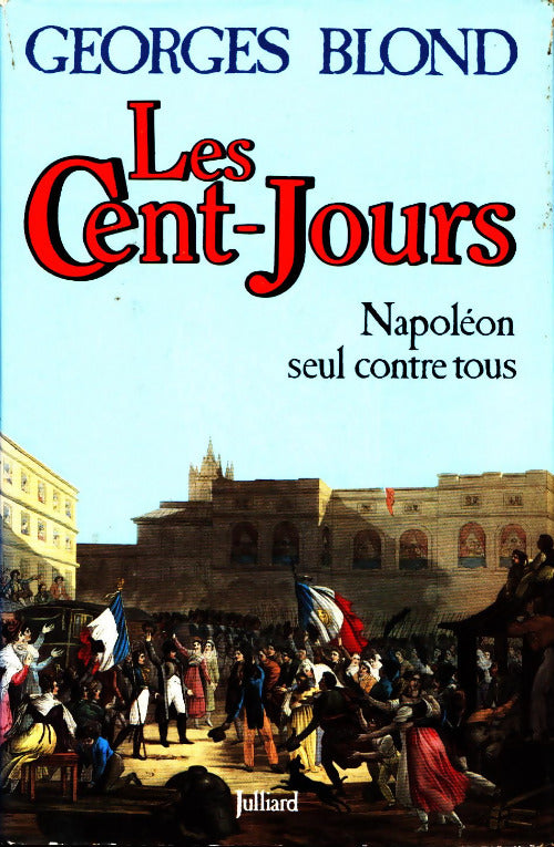 Les Cent-Jours - Georges Blond - Livre