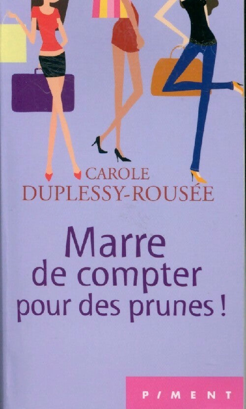 Marre de compter pour des prunes ! - Carole Duplessy-Rousée - Livre