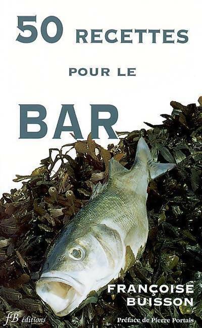 50 recettes pour le bar - Françoise Buisson - Livre