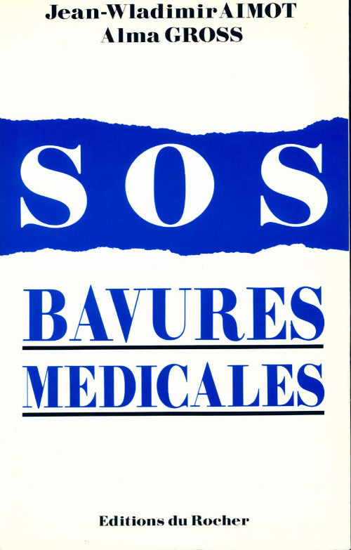 Sos bavures médicales - Jean-Wladimir Aimot - Livre