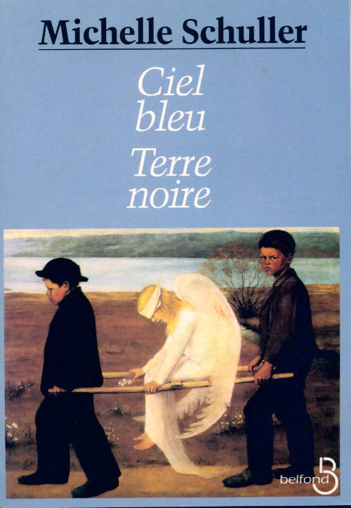 Ciel bleu, terre noire - Michelle Schuller - Livre