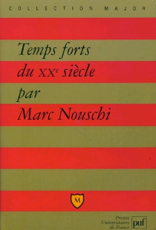 Temps forts du XXe siècle - Marc Nouschi - Livre