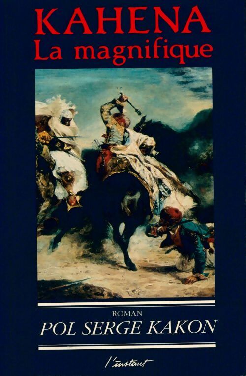 Kahéna la magnifique - Pol Serge Kakon - Livre