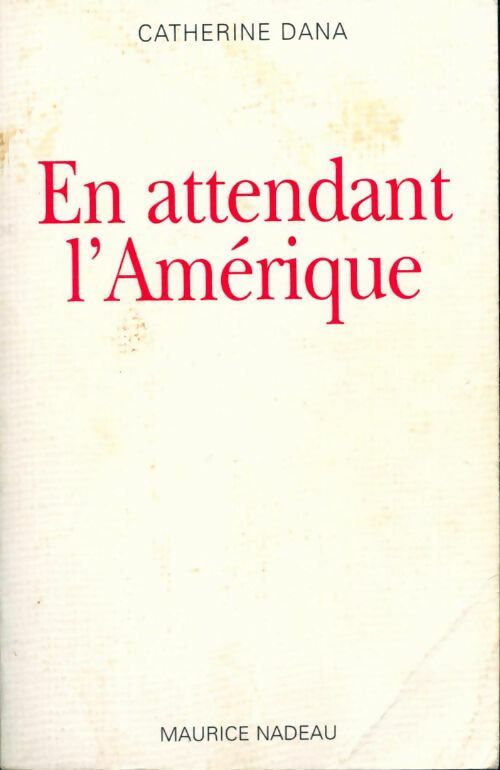 En attendant l'Amérique - Catherine Dana - Livre