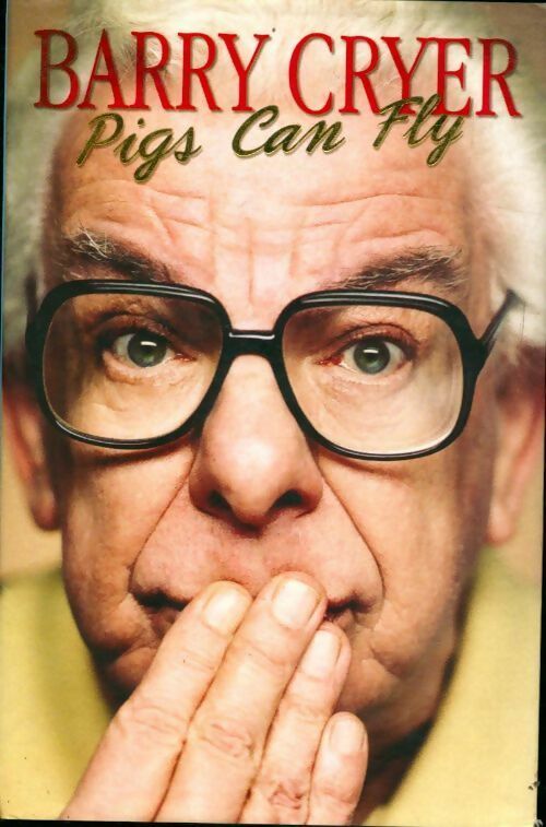Pigs can fly - Barry Cryer - Livre