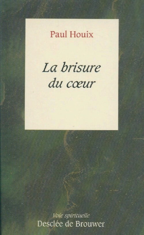 La brisure du coeur - Paul Houix - Livre