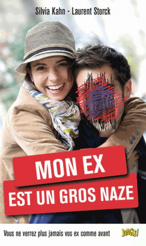 Mon ex est un gros naze - Silvia Kahn, Laurent Storck - Livre
