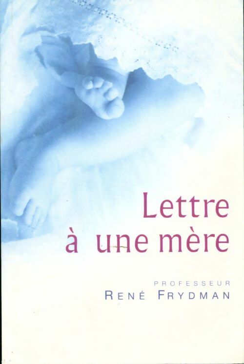 Lettre à une mère - René Frydman - Livre