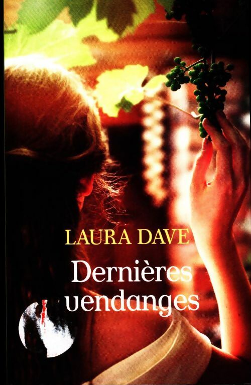 Dernières vendanges - Laura Dave - Livre