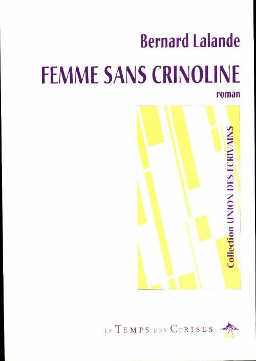 Femme sans crinoline - Bernard Lalande - Livre