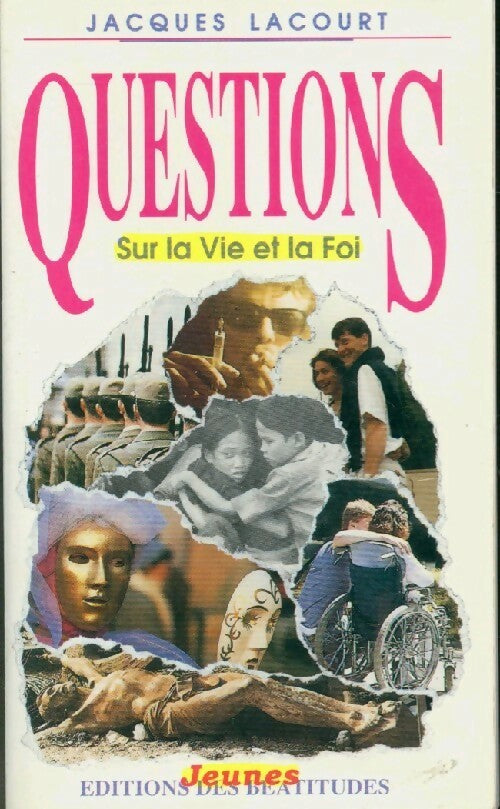 Questions sur la vie et la foi - Jacques Lacourt - Livre