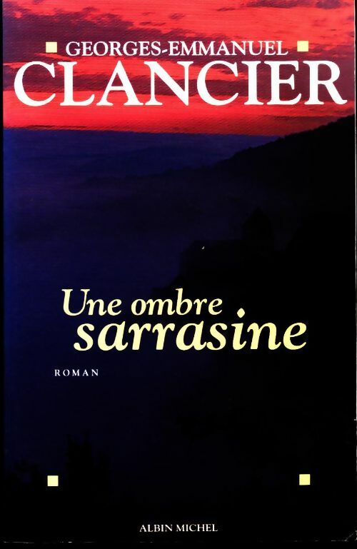 Une ombre sarrasine - Georges-Emmanuel Clancier - Livre