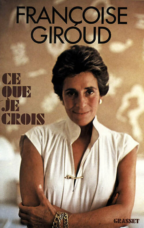 Ce que je crois - Françoise Giroud - Livre