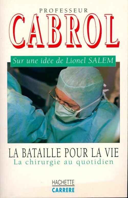 La bataille pour la vie - Pr Christian Cabrol - Livre