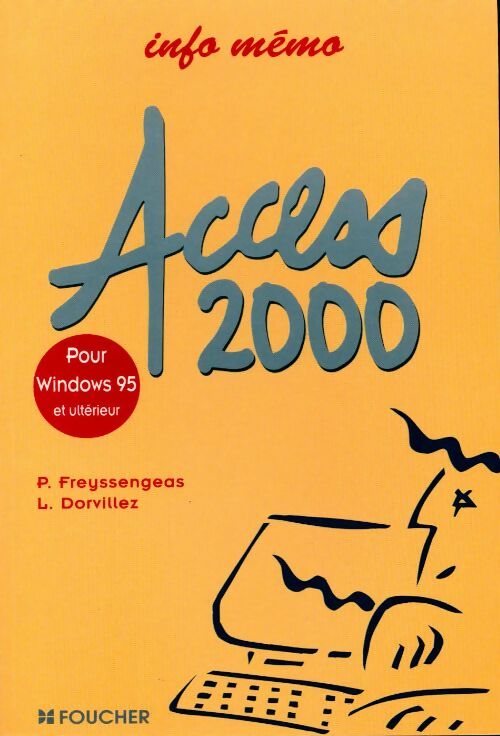 Access 2000 pour Windows 95 et ultérieur - P. Freyssengeas - Livre