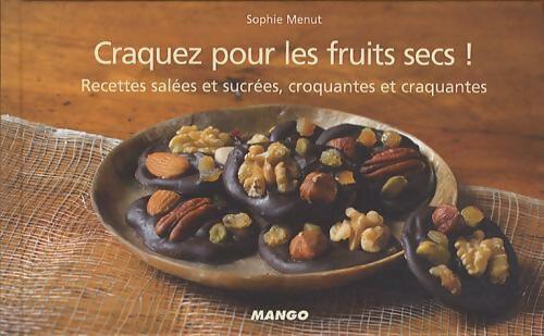 Craquez pour les fruits secs ! - Sophie Menut - Livre