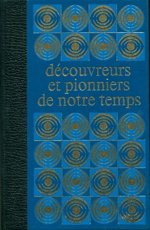 Découvreurs et pionniers de notre temps Tome I - Bernard Michal - Livre