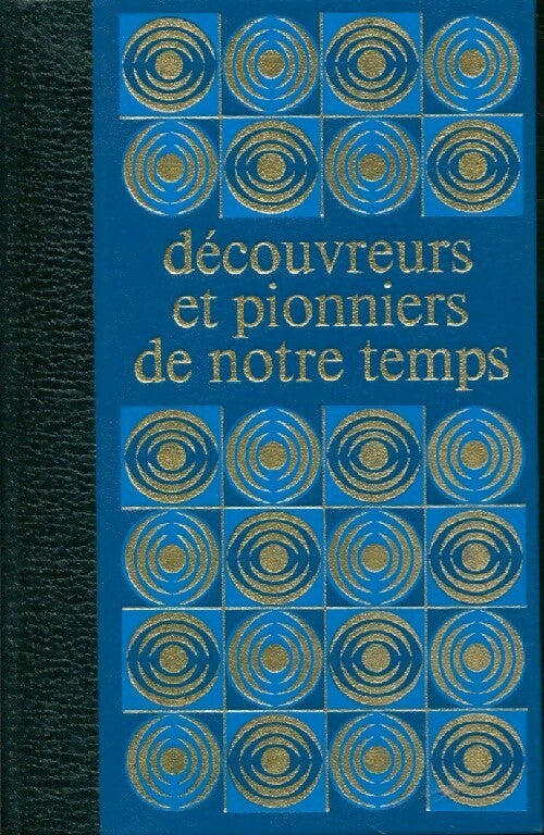 Découvreurs et pionniers de notre temps Tome III - Bernard Michal - Livre