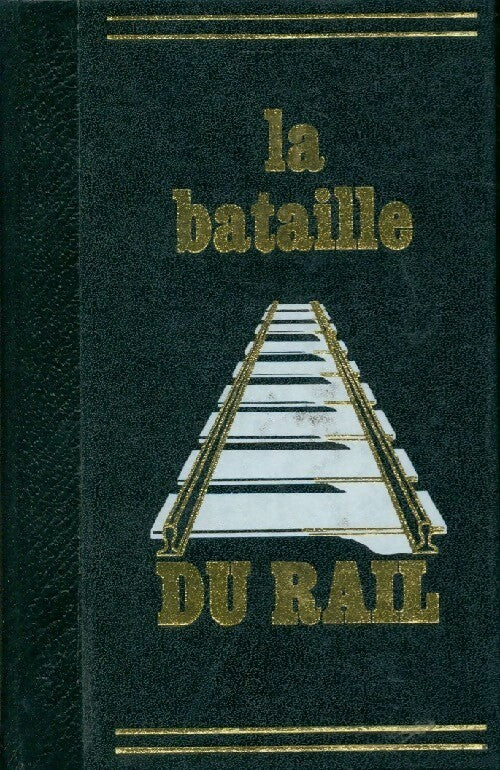 La bataille du rail - Colette Audry, René Clément - Livre