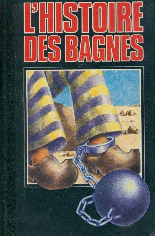 L'histoire des bagnes Tome II - Jean Watelet - Livre