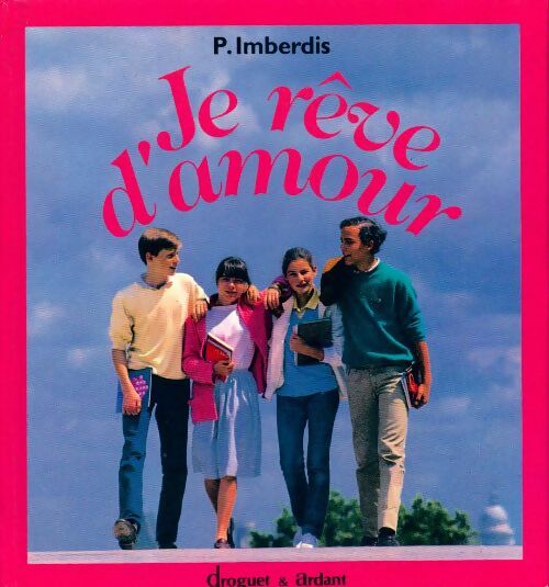 Je rêve d'amour - Pierre Imberdis - Livre