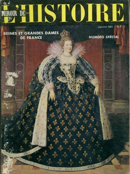 Miroir de l'Histoire n°133 : Reines et grandes dames de France - Collectif - Livre