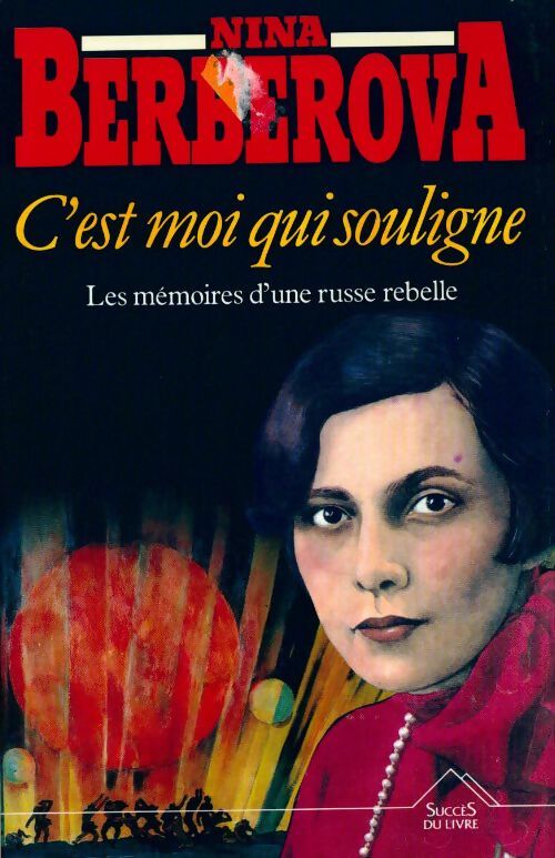 C'est moi qui souligne - Nina Berberova - Livre