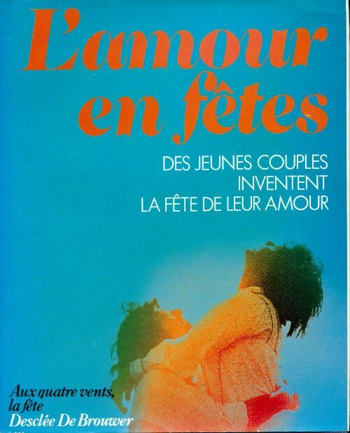 L'amour en fêtes - Collectif - Livre