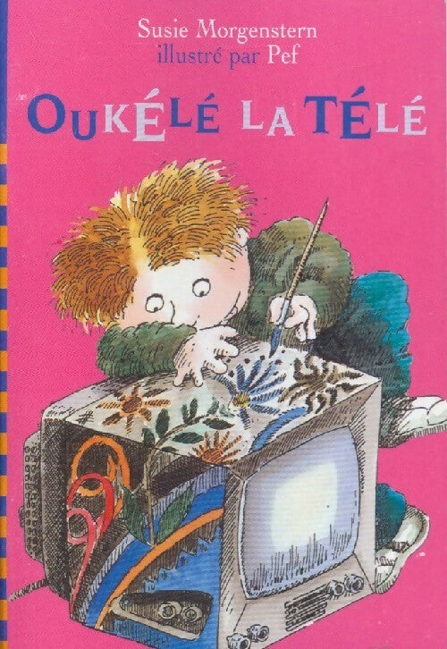 Oukélé la télé - Susie Morgenstern - Livre