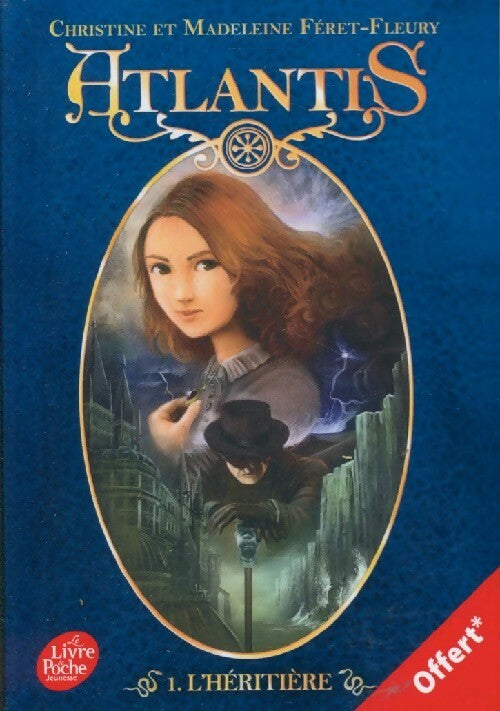 Atlantis Tome I : L'héritière - Christine Féret-Fleury, Madeleine Féret-Fleury - Livre