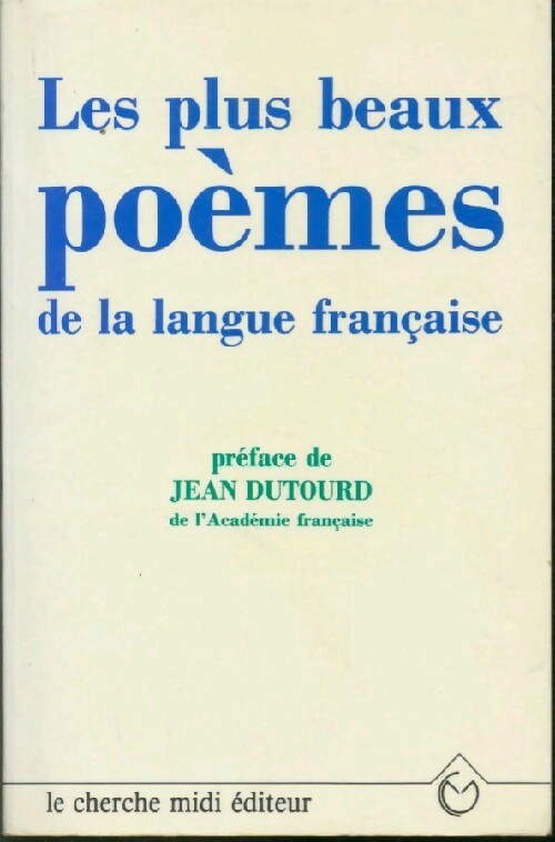 Les plus beaux poèmes de la langue française - Jean Dutourd - Livre