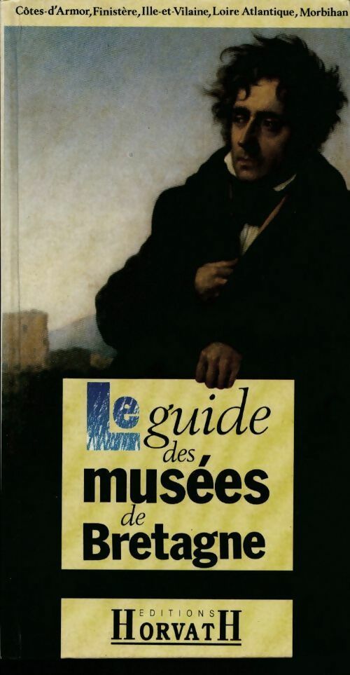 Le guide des musées de Bretagne - Collectif - Livre