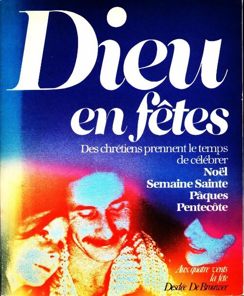 Dieu en fêtes - Collectif - Livre