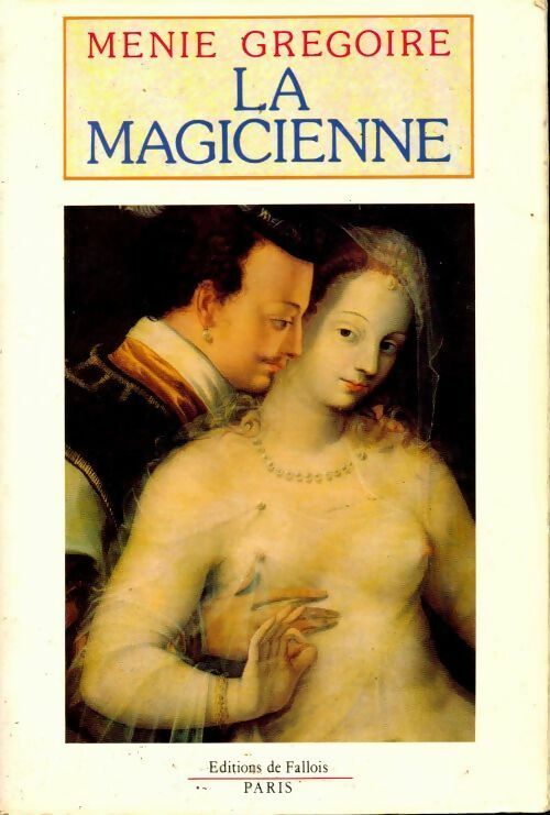 Les Puy-du-Fou Tome III : la magicienne - Ménie Grégoire - Livre