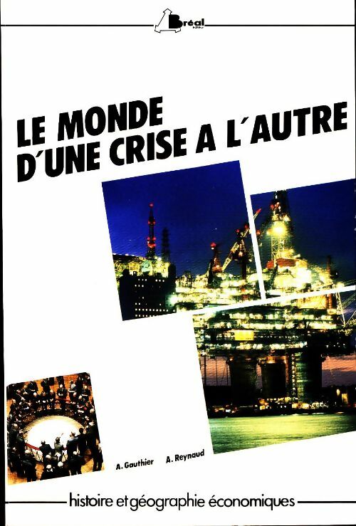 Le monde d'une crise à l'autre - André Gauthier - Livre